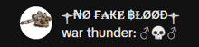 a sign that says " no fake blood war thunder " on it