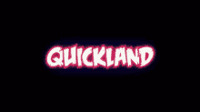 the word quickland that is glowing in the dark