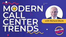 modern call center trends with richard blank with richard blank