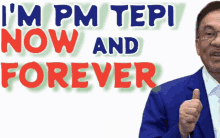 a man in a blue suit giving a thumbs up in front of a sign that says i 'm pm tepi