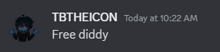 a message from tbtheicon today at 10:22 am says free diddy