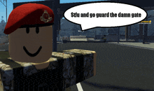 a roblox character with a red hat and a speech bubble that says stu and go guard the damn gate