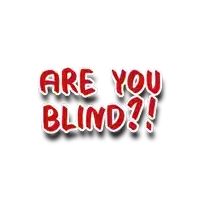 a sign that says " are you blind " on it