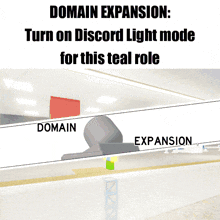 a meme that says domain expansion turn on discord light mode for this teal role and expansion