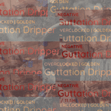 a collage of words including guttation dripper and overclocked