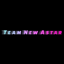 a black background with the words team new a star on it