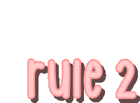 the word rule 2 is written in pink letters on a white background