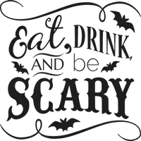 a poster that says " eat drink and be scary "