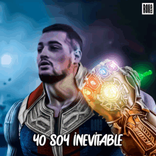 a drawing of a man holding a glowing infinity gauntlet with the words yo soy inevitable below it