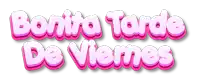 a sign that says bonita tarde de viernes in pink letters