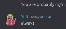 a screenshot of a message that says " you are probably right "