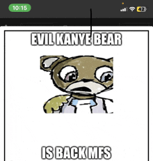 a drawing of an evil kanye bear is on a cell phone screen