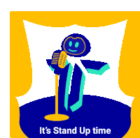 an illustration of a robot singing into a microphone with the words it 's stand up time