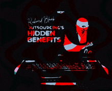 an advertisement for outsourcing 's hidden benefits by richard blank