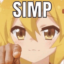 a close up of a person 's hand pointing at a yellow anime girl with the word simp on her face .