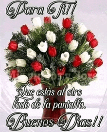 a bouquet of red and white flowers in a vase with the words " para ti "