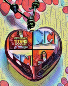 a painting of a heart with the words awakened titans podcast written on it