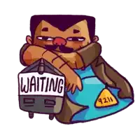 a cartoon of a man holding a sign that says " waiting "