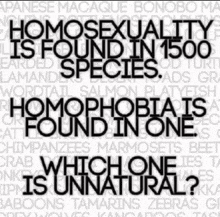 a poster that says homosexuality is found in 1500 species and homophobia is found in one