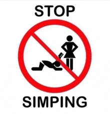 a sign that says stop simping with a woman standing next to a man on the ground