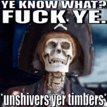 a skeleton wearing a pirate hat says ye know what fuck ye