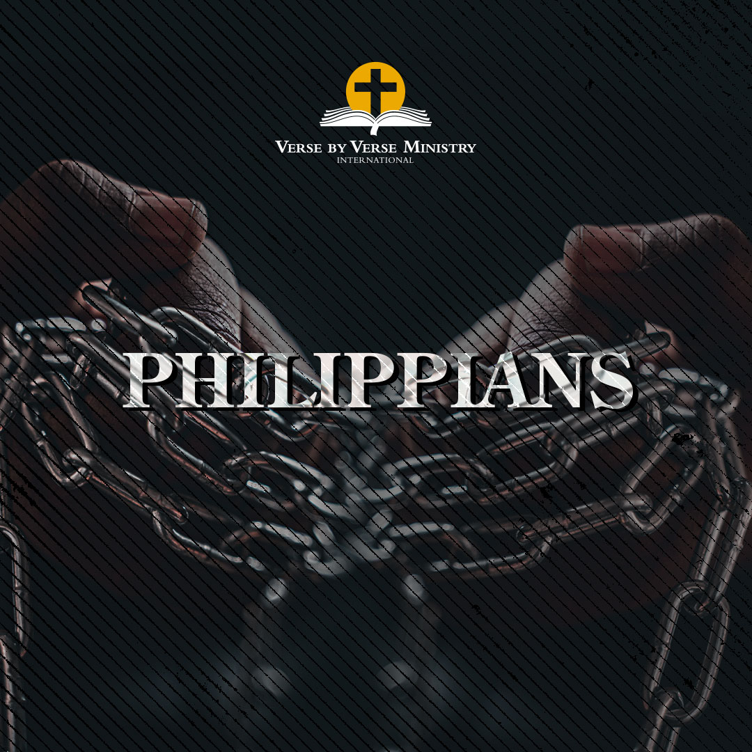 Philippians 3A | Verse By Verse Ministry International