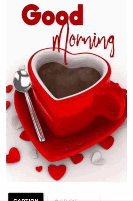 a cup of coffee in a heart shaped cup with the words good morning