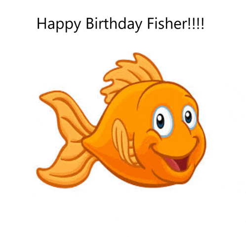 a happy birthday fisher greeting card with a smiling goldfish