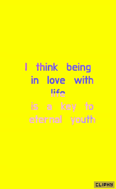 a yellow background with the words " i think being in love with life is a key to eternal youth " on it