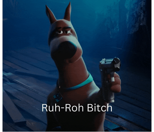 a picture of scooby doo holding a gun with the words ruh-roh bitch below it