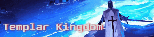 templar kingdom written on a blue background with a man holding a sword