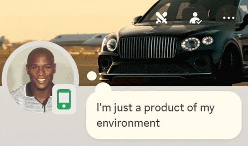 a speech bubble says i 'm just a product of my environment next to a picture of a man