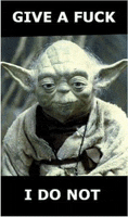 a poster of yoda from star wars with the words give a fuck i do not