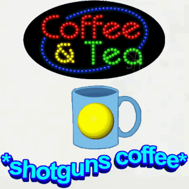 a sign that says shotguns coffee next to a coffee mug