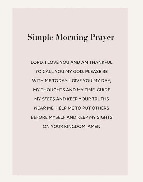 a simple morning prayer that says lord , i love you and am thankful to call you my god