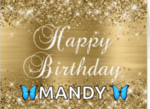 a gold background with the words happy birthday mandy and blue butterflies