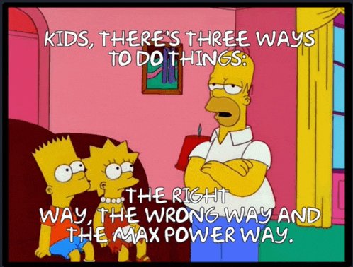 a cartoon of homer simpson and bart simpson with a caption that says kids there 's three ways to do things