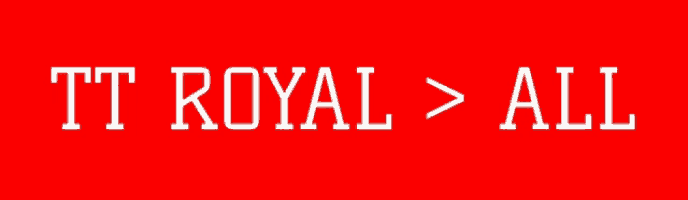 a red sign that says tt royal > all in white letters