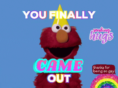 elmo says " you finally came out " in front of a blue background