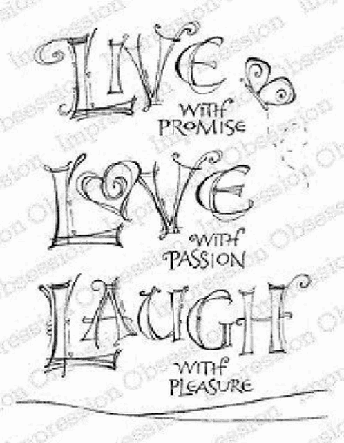 a black and white drawing of a quote that says `` live with promise laugh with pleasure '' .