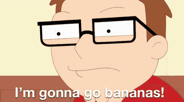 a cartoon character with glasses and the words i 'm gonna go bananas