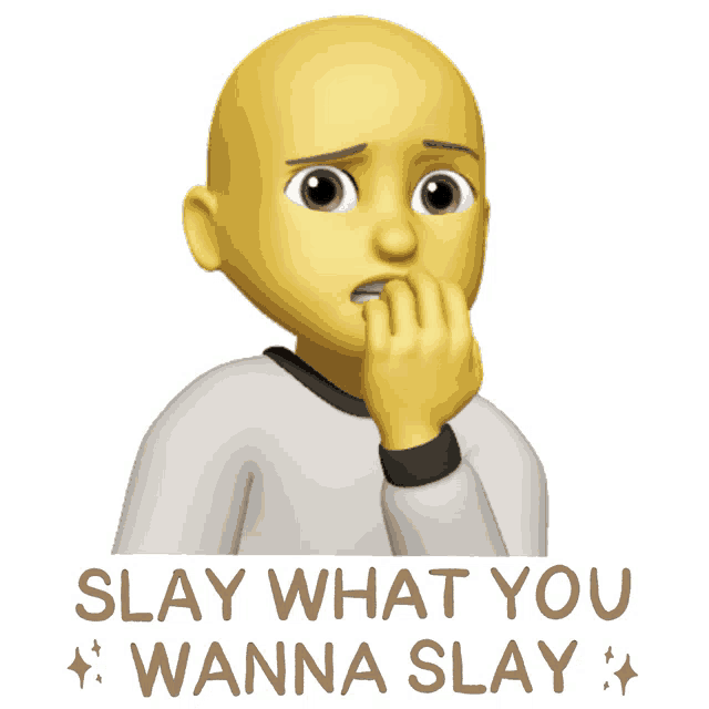 a yellow cartoon character with the words " slay what you wanna slay "