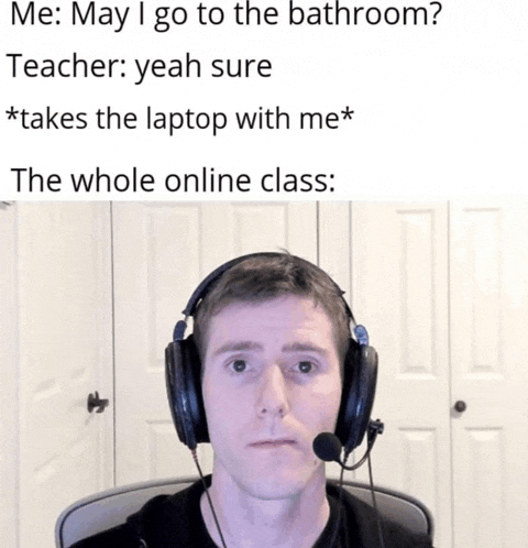 a man wearing headphones and a microphone says " me may i go to the bathroom teacher "