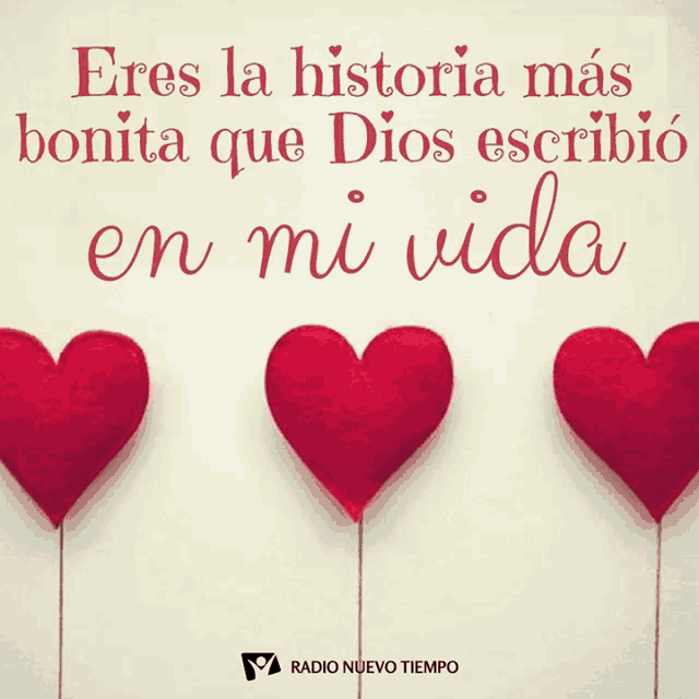 a picture of three red hearts with the words " eres la historia mas bonita que dios escribio en mi vida "