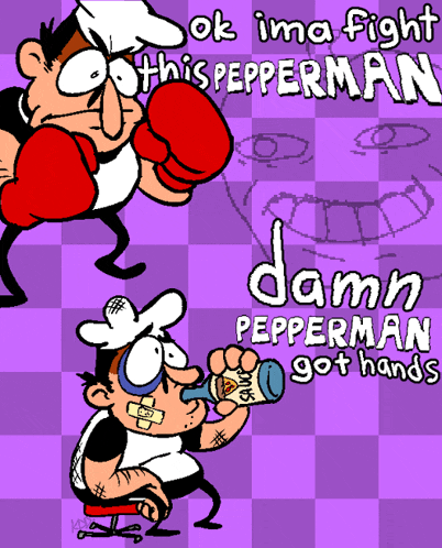 a cartoon of a man with boxing gloves and the words " ok ima fight this pepperman damn pepperman got hands "