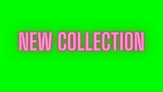 the word new collection is written in pink on a green background .