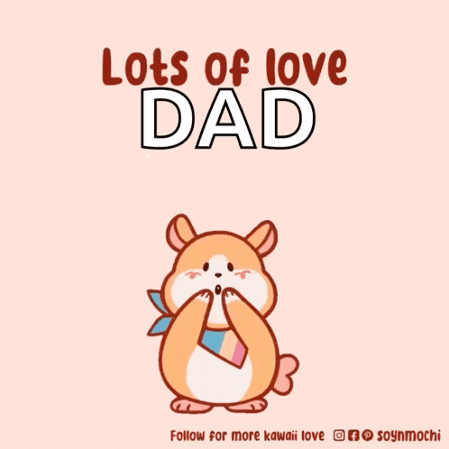 a poster that says lots of love dad with a hamster surrounded by pink hearts