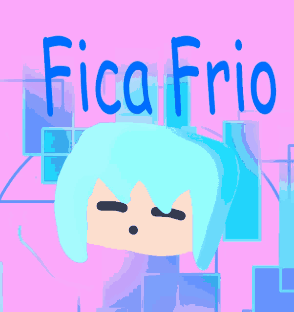 a drawing of a girl with blue hair and the words fica frio