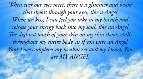 a poem that says " when ever our eyes meet there is a glimmer and beam that shoots through your eyes like a angel "