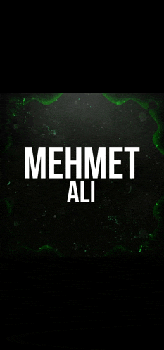 a black background with the name mehmet ali written on it